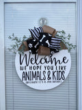 I Hope You Like Kids & Animals door hanger | Dogs | Pet Friendly | Funny Sign | Sarcastic Wreath| Paw Prints | Welcome | Zoo | Family