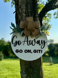 Go Away Door Hanger | Sarcastic | Welcome Sign | Wreath | Go On Git | Funny Decorations | Porch Decor | Wood Round Sign | Homemade | 3D