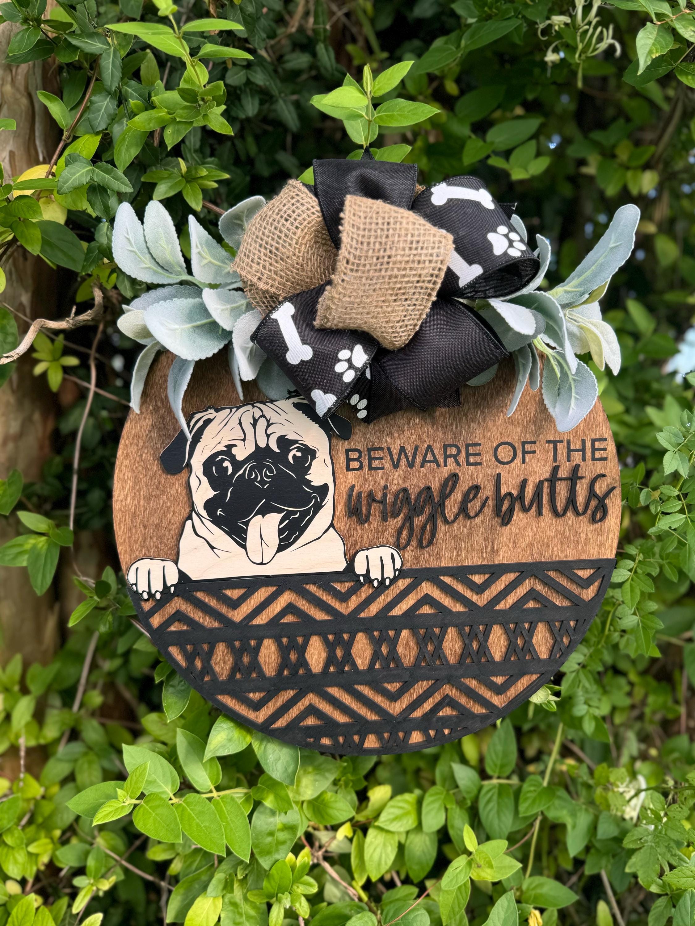 PUG Beware of the Wiggle Butts door hanger | Dogs | Pet Friendly | Funny Sign | Sarcastic Wreath| Paw Prints | Farmhouse | Greenery | Wood