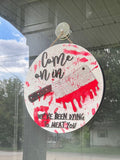 RTS We’ve Been Dying to Meat You Door Hanger | Halloween | Gore | Horror | Fall Decorations | Scary Movie | Custom Sign | October 31st | Come on