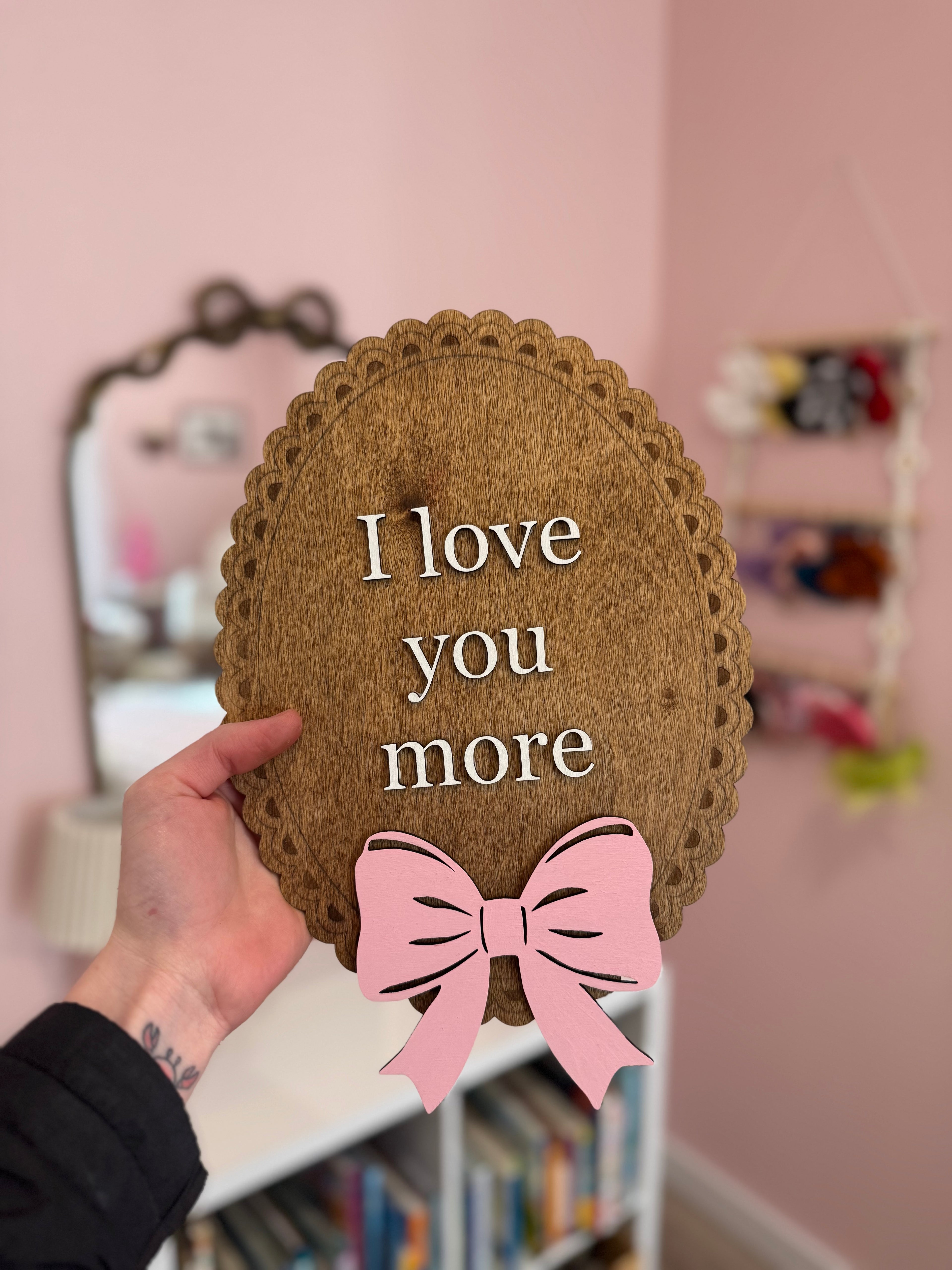 I Love You More Vintage Inspired Sign